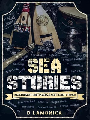 cover image of Sea Stories, Tales from Off Limit Places, & Scuttlebutt Rumor